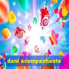 dani acompanhante